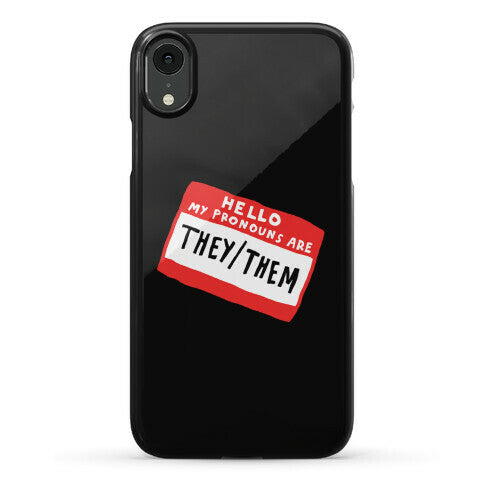 Hello My Pronouns Are They Them Phone Case